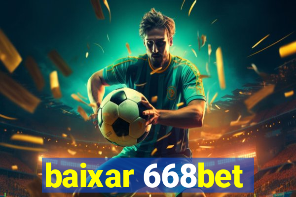 baixar 668bet